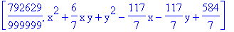 [792629/999999, x^2+6/7*x*y+y^2-117/7*x-117/7*y+584/7]